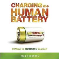 Charging the Human Battery Lib/E