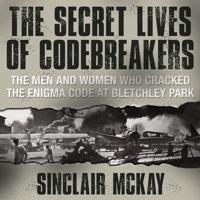 The Secret Lives Codebreakers Lib/E