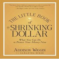 The Little Book of the Shrinking Dollar Lib/E