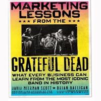 Marketing Lessons from the Grateful Dead Lib/E