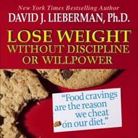 Lose Weight Without Discipline or Willpower Lib/E