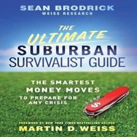 The Ultimate Suburban Survivalist Guide Lib/E