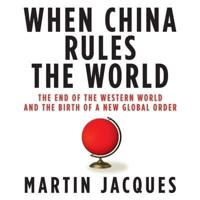 When China Rules the World Lib/E