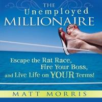 The Unemployed Millionaire Lib/E