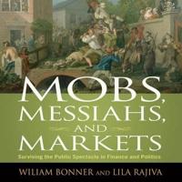 Mobs, Messiahs, and Markets Lib/E