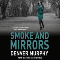 Smoke and Mirrors Lib/E