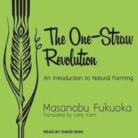 The One-Straw Revolution Lib/E