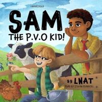 Sam, the P.V.O Kid! Lib/E