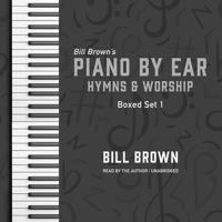 Piano by Ear: Hymns and Worship Box Set 1 Lib/E