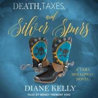 Death, Taxes, and Silver Spurs Lib/E