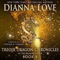 Treoir Dragon Chronicles of the Belador World: Book 8 Lib/E