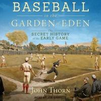 Baseball in the Garden of Eden Lib/E
