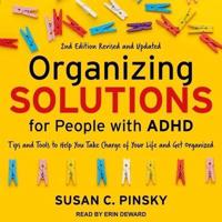 Organizing Solutions for People With Adhd, 2nd Edition-Revised and Updated Lib/E