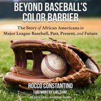 Beyond Baseball's Color Barrier