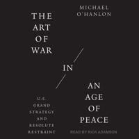 The Art of War in an Age of Peace Lib/E
