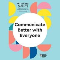 Communicate Better With Everyone Lib/E