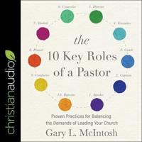 The 10 Key Roles of a Pastor Lib/E