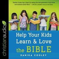 Help Your Kids Learn and Love the Bible Lib/E