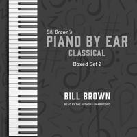 Piano by Ear: Classical Box Set 2 Lib/E