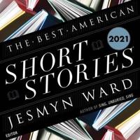 The Best American Short Stories 2021 Lib/E