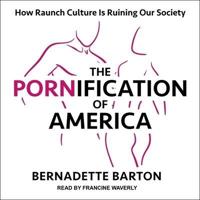 The Pornification of America Lib/E