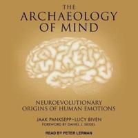 The Archaeology of Mind Lib/E