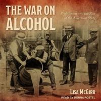 The War on Alcohol Lib/E