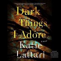 Dark Things I Adore Lib/E