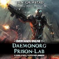 Daemonorg Prison-Lab: A Dark Litrpg / Litfps Scifi-Shooter Lib/E