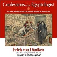 Confessions of an Egyptologist Lib/E