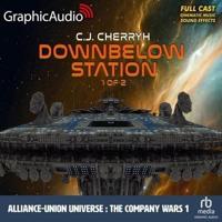 Downbelow Station, 1 of 2 [Dramatized Adaptation]