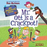 My Weirder-Est School #10: Mr. Ott Is a Crackpot! Lib/E