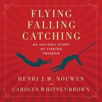 Flying, Falling, Catching Lib/E