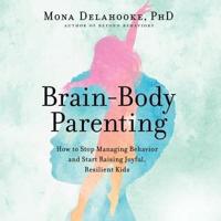Brain-Body Parenting Lib/E
