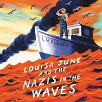 Louisa June and the Nazis in the Waves Lib/E