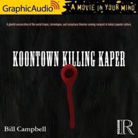 Koontown Killing Kaper [Dramatized Adaptation]