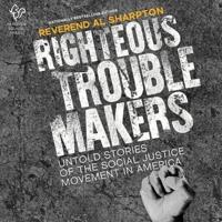 Righteous Troublemakers Lib/E