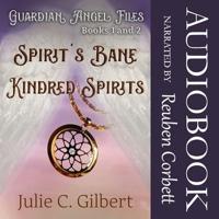 Guardian Angel Files Books 1 and 2 Spirit's Bane and Kindred Spirits Lib/E
