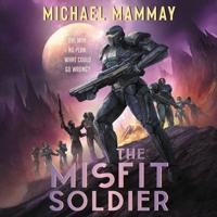 The Misfit Soldier Lib/E
