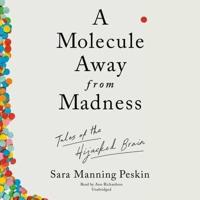 A Molecule Away from Madness