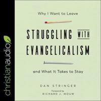 Struggling With Evangelicalism