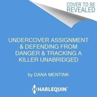 Undercover Assignment, Defending from Danger & Tracking a Killer
