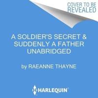 A Soldier's Secret & Suddenly a Father Lib/E