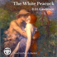 The White Peacock Lib/E