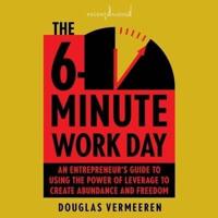The 6-Minute Work Day