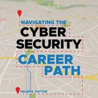 Navigating the Cybersecurity Career Path