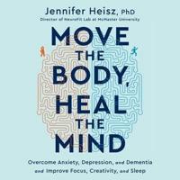 Move the Body, Heal the Mind Lib/E