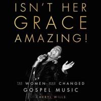 Isn't Her Grace Amazing! Lib/E