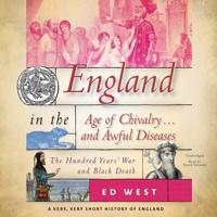 England in the Age of Chivalry ... And Awful Diseases