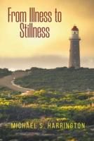 From Illness to Stillness
